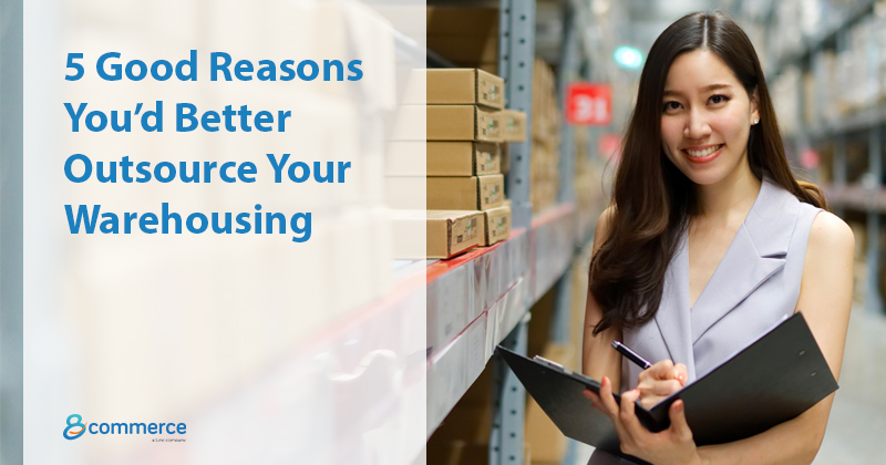 5 Good Reasons You’d Better Outsource Your Warehousing